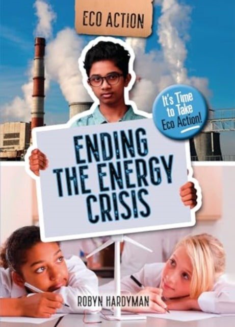 Ending the Energy Crisis: It's Time to Take Eco Action!