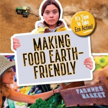 Making Food Earth-Friendly: It's Time to Take Eco Action!