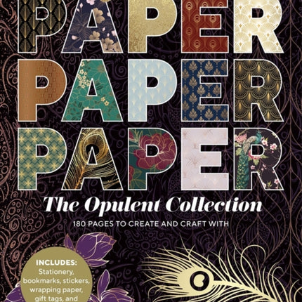 Paper Paper Paper The Opulent Collection  180 Pages to Create and Craft With