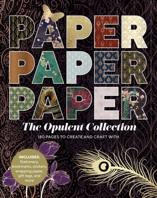Paper Paper Paper The Opulent Collection  180 Pages to Create and Craft With