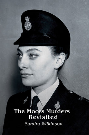 The Moors Murders Revisited