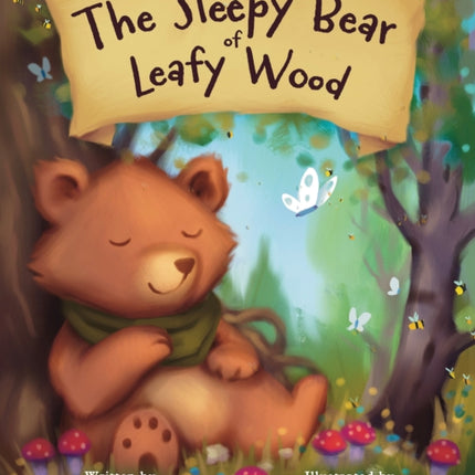 The Sleepy Bear of Leafy Wood
