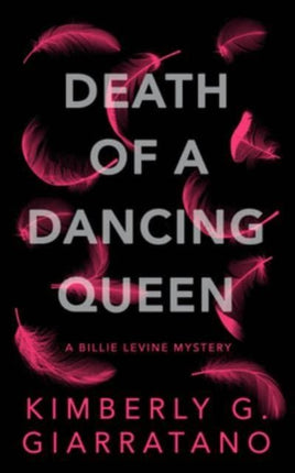 Death of A Dancing Queen: A Billie Levine Mystery Book 1