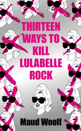 Thirteen Ways to Kill Lulabelle Rock