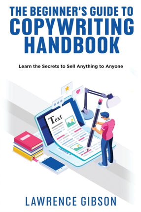 The Beginner's Guide to Copywriting Mastery