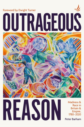 Outrageous Reason: Madness and race in Britain and Empire, 1780-2020