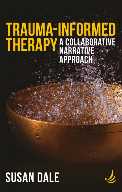 Trauma-Informed Therapy: A collaborative narrative approach