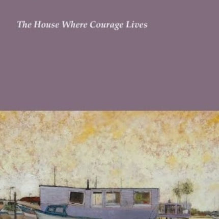 The House Where Courage Lives