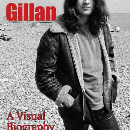 Ian Gillan A Visual Biography