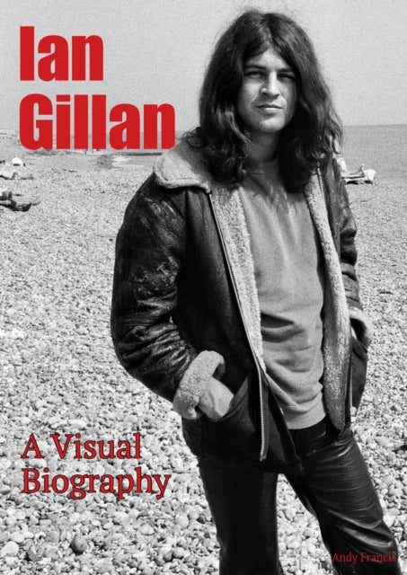 Ian Gillan A Visual Biography