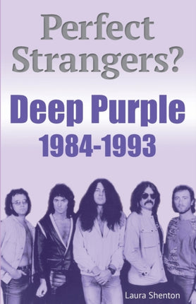 Perfect Strangers? Deep Purple 1984-1993