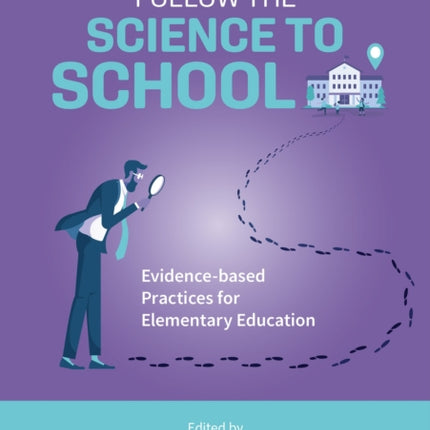 Follow the Science to School: Evidence-based Practices for Elementary Education