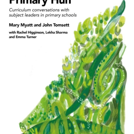 Primary Huh: Curriculum conversations with subject leaders in primary schools