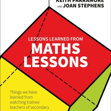 Lessons learned from maths lessons: Things we have learned from watching trainee teachers of secondary mathematics