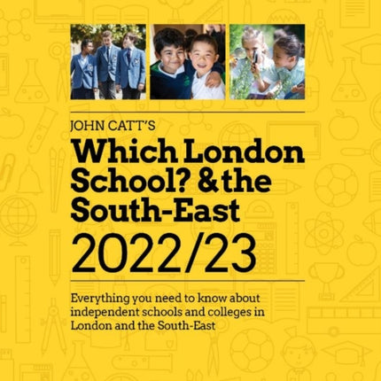 Which London School? & the South-East 2022/23: Everything you need to know about independent schools and colleges in the London and the South-East.