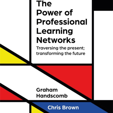 The Power of Professional Learning Networks: Traversing the present; transforming the future