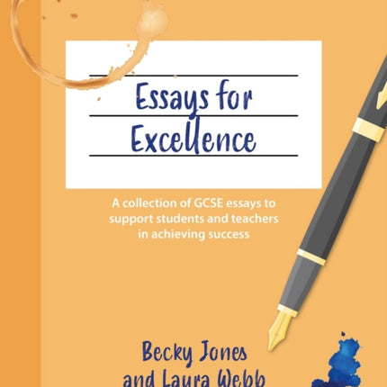 Essays for Excellence: A collection of GCSE essays to support students and teachers in achieving success