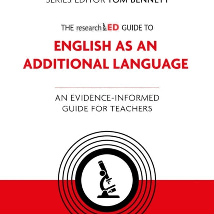 The researchED Guide to English as an Additional Language: An evidence-informed guide for teachers