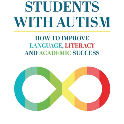 Students with Autism: How to improve language, literacy and academic success