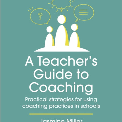 A Teachers Guide to Coaching Practical strategies
