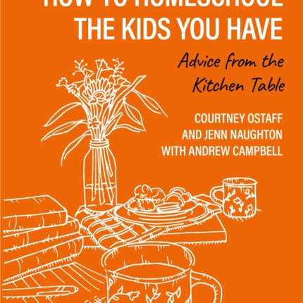 How to homeschool the kids you have: Advice from the kitchen table