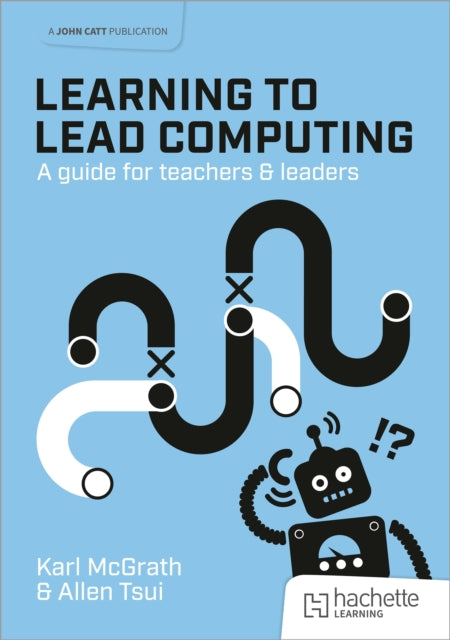Learning to Lead Computing A guide for teachers
