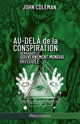 Au-delà de la conspiration: Démasquer le gouvernement mondial invisible
