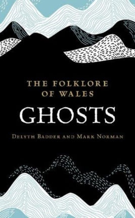 The Folklore of Wales: Ghosts