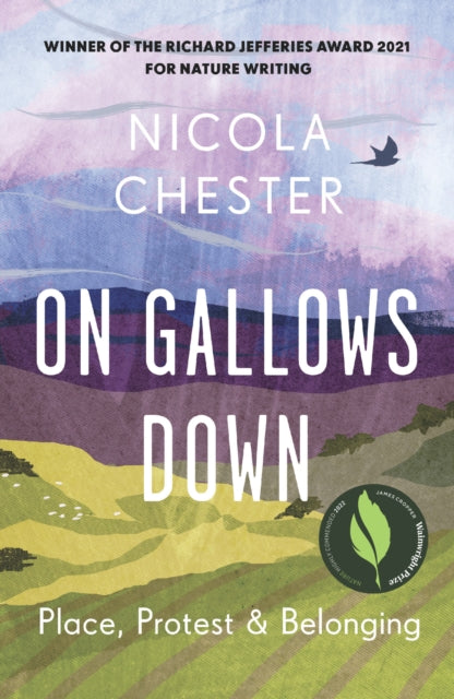 On Gallows Down: Place, Protest and Belonging (Shortlisted for the Wainwright Prize 2022 for Nature Writing - Highly Commended)