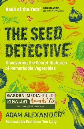 The Seed Detective: Uncovering the Secret Histories of Remarkable Vegetables