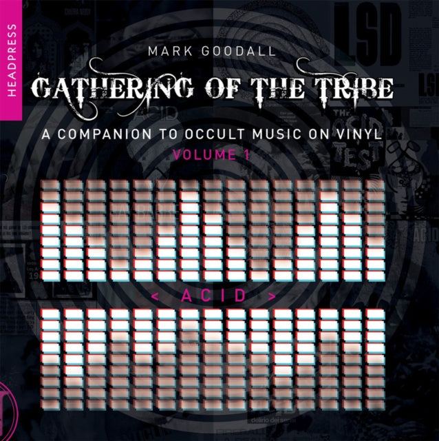 Gathering Of The Tribe: Acid: A Companion to Occult Music On Vinyl Vol 1