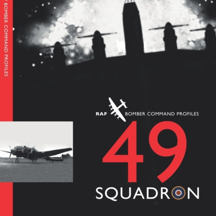 49 Squadron: RAF Bomber Command Squadron Profiles