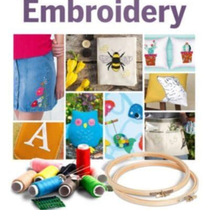 The Complete Beginner's Guide To Embroidery