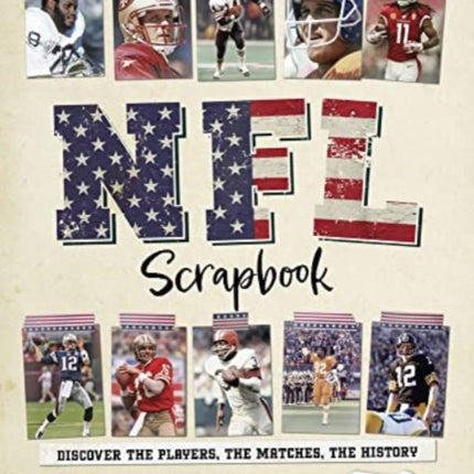 NFL Scrapbook: Discover the Players, the Matches, the History