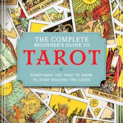 The Complete Beginner's Guide to Tarot