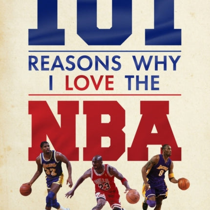 101 Reasons Why I Love The NBA
