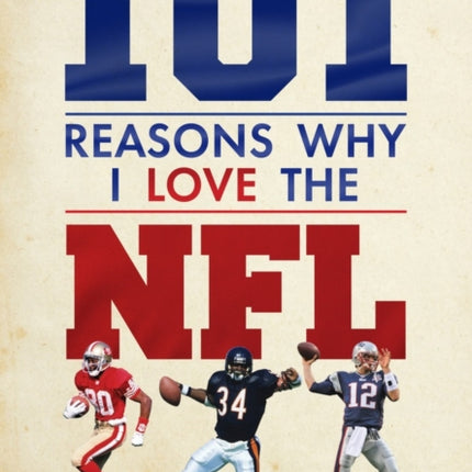 101 Reasons Why I Love the NFL