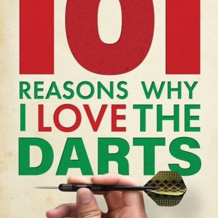 101 Reasons Why I Love the Darts