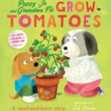 Puppy Jo and Grandma Flo Grow Tomatoes