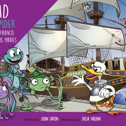 Spid the Spider Joins Sir Francis Duck and his Pirates