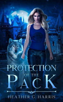 Protection of the Pack: An Urban Fantasy Novel