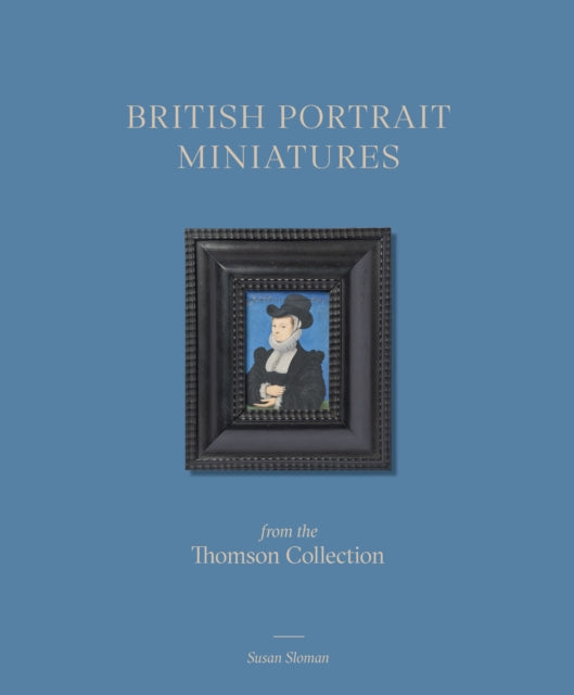 British Portrait Miniatures from the Thomson