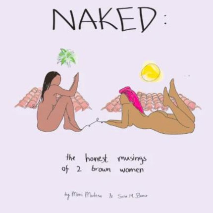 NAKED: The Honest Musings of 2 Brown Women