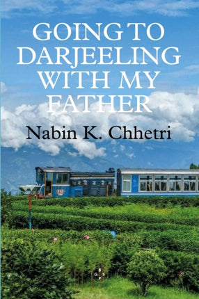 Going To Darjeeling With My Father