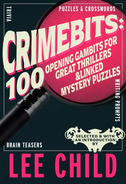 Crimebits 100 Opening Gambits for Great Thrillers