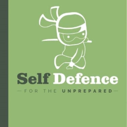 Self Defence For The Un-Prepared