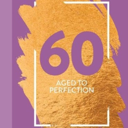 60: Aged To Perfection: Fun Age Quote Pocket Book