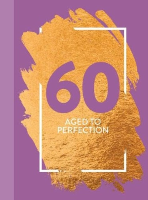 60: Aged To Perfection: Fun Age Quote Pocket Book