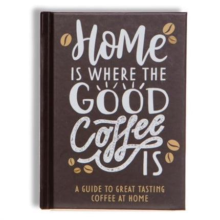 Home Is Where The Good Coffee Is