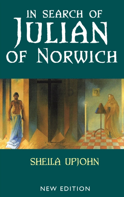 In Search of Julian of Norwich: New Edition